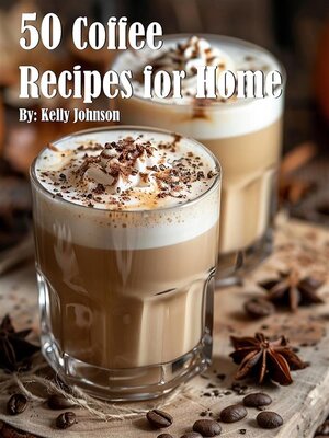 cover image of 50 Coffee Recipes for Home